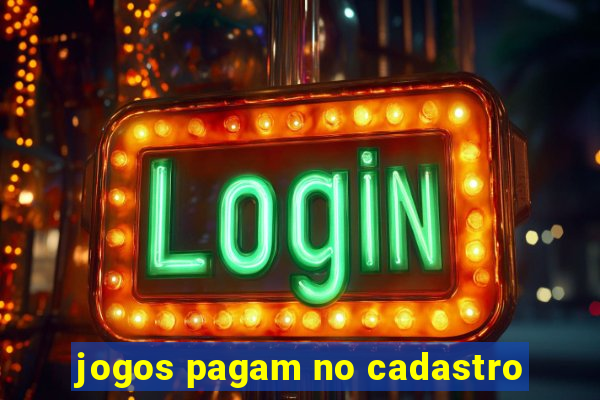 jogos pagam no cadastro